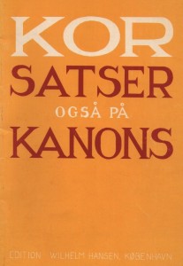 9 korsatser og 5 kanons
Danske Folkekor & Wilhelm Hansen 1981